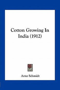 Paperback Cotton Growing In India (1912) Book