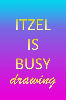 Itzel: Sketchbook - Blank Creative Sketching Pad - Sketch Book Paper - Im Very Busy Pink Purple Gold Personalized Custom Firs