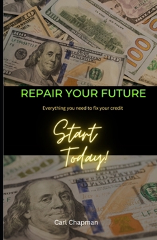 Paperback Repair Your Future: Everything you need to fix your credit Book