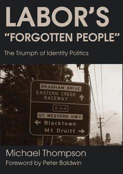 Paperback Labor's Forgotten People: The Triumph of Identity Politics Book