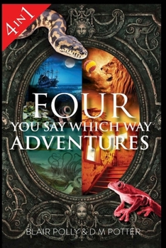 Paperback Four You Say Which Way Adventures: Pirate Island, In the Magician's House, Lost in Lion Country, Once Upon an Island Book