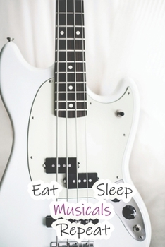 Eat Sleep Play Guitar Repeat: Lined Notebook / Journal Gift, 200 Pages, 6x9, White Guitar Cover, Matte Finish Inspirational Quotes Journal, Notebook, Diary, Composition Book