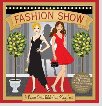Hardcover Fashion Show: A Paper Doll Fold-Out Play Set [With 5 Paper Dolls, Play Set] Book