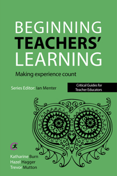 Paperback Beginning Teachers' Learning: Making Experience Count Book