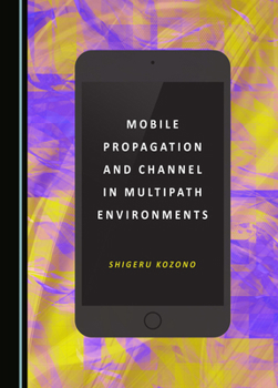 Hardcover Mobile Propagation and Channel in Multipath Environments Book