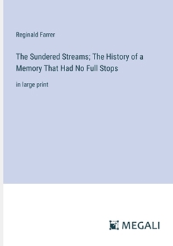 Paperback The Sundered Streams; The History of a Memory That Had No Full Stops: in large print Book