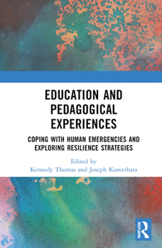 Hardcover Education and Pedagogical Experiences: Coping with Human Emergencies and Exploring Resilience Strategies Book