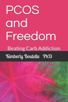 Paperback PCOS and Freedom: Beating Carb Addition Book