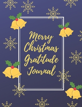Merry Christmas: Journal For a Daily Gratitude, Quiet Time, Reflection and Mental Health | Perfect Christmas Gift (110 Pages, 8.5 x 11)