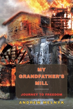Paperback My Grandfather's Mill: Journey to Freedom Book