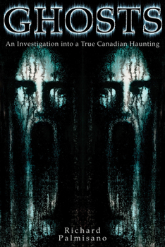 Paperback Ghosts: An Investigation Into a True Canadian Haunting Book