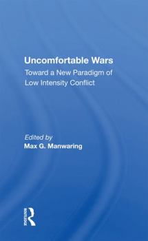 Paperback Uncomfortable Wars: Toward a New Paradigm of Low Intensity Conflict Book