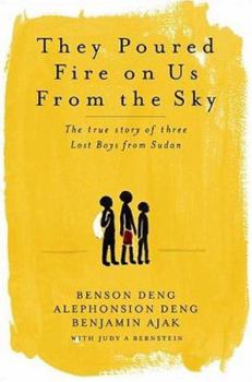 Hardcover They Poured Fire on Us from the Sky: The True Story of Three Lost Boys from Sudan Book