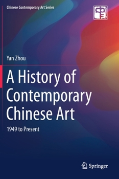 Hardcover A History of Contemporary Chinese Art: 1949 to Present Book