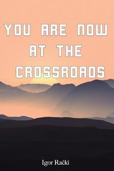 Paperback You Are Now at the Crossroads Book