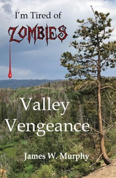 Paperback I'm Tired of Zombies: Valley Vengeance Book