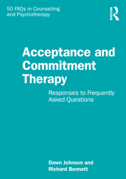 Paperback Acceptance and Commitment Therapy: Responses to Frequently Asked Questions Book