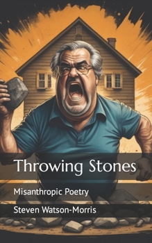 Paperback Throwing Stones: Misanthropic Poetry Book