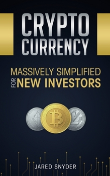 Paperback Cryptocurrency: Massively Simplified For New Investors Book