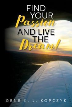 Paperback Find Your Passion and Live The Dream! Book