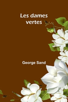 Les dames vertes (French Edition)