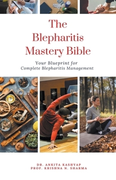 Paperback The Blepharitis Mastery Bible: Your Blueprint for Complete Blepharitis Management Book