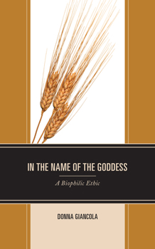 Hardcover In the Name of the Goddess: A Biophilic Ethic Book