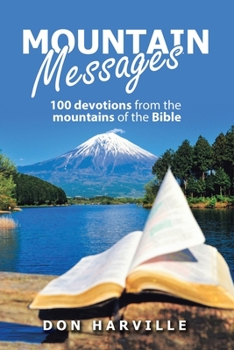 Paperback Mountain Messages: 100 Devotions from the Mountains of the Bible Book