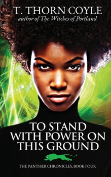 To Stand With Power on This Ground - Book #4 of the Panther Chronicles