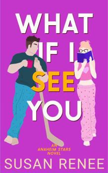 Paperback What If I See You (Anaheim Stars Hockey Series) Book