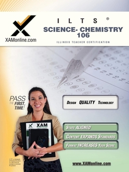 Paperback Ilts Science-Chemistry 106 Teacher Certification Test Prep Study Guide: Chemistry 106 Book