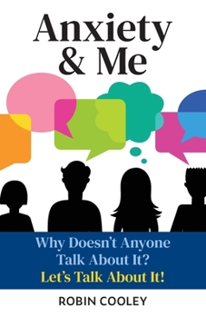 Paperback Anxiety & Me: Why Doesn't Anyone Talk About It? Let's Talk About it! Book