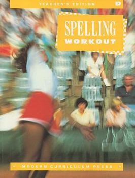 Spelling Workout, Level D - Book  of the Modern Curriculum Press ~ Spelling