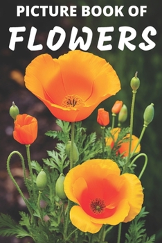 Picture Book of Flowers: Colorful Extra-Large Print Flower Pictures with Names | A Gift/Present Book for Alzheimer's Patients and Seniors with Dementia |52 Pages (Dementia Books) B08C9D75HR Book Cover