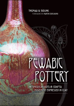 Hardcover Pewabic Pottery: The American Arts & Crafts Movement Expressed in Clay Book