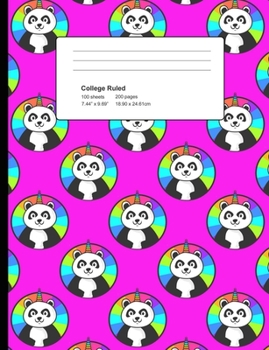 College Ruled 200 Pages: Pink Panda Unicorn Composition Notebook, Unicorn Panda Bear College Composition Book, Notebook For Girls That Love Pandacorns