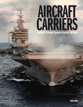 Hardcover Aircraft Carriers: The World's Greatest Carriers of the Last 100 Years Book