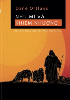 Nhu mì và Khiêm nhu?ng: T?m lòng c?a Ð?ng Christ d?i v?i t?i nhân và ngu?i dang dau kh? (Vietnamese Edition)