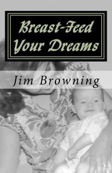 Paperback Breast-Feed Your Dreams Book