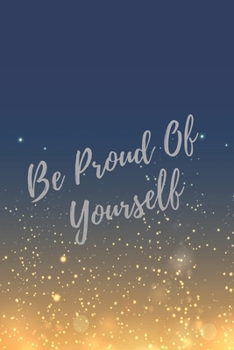 Paperback Be Proud Of Yourself: Super Boss & Girl Boss Inspirational Quotes Journal & Notebook (Boss Appreciation Gifts) Book