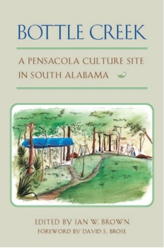 Paperback Bottle Creek: A Pensacola Culture Site in South Alabama Book