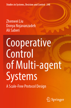 Paperback Cooperative Control of Multi-Agent Systems: A Scale-Free Protocol Design Book