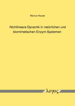 Paperback Nichtlineare Dynamik in Naturlichen Und Biomimetischen Enzym-Systemen [German] Book