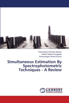 Paperback Simultaneous Estimation By Spectrophotometric Techniques - A Review Book