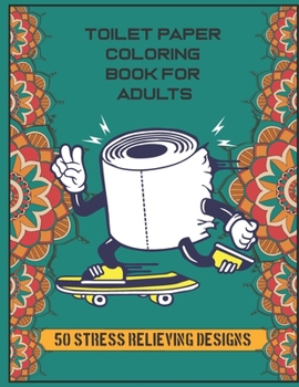 Paperback Toilet Paper Coloring Book For Adults: 50 Stress Relieving Designs Book