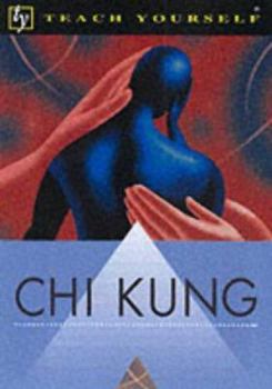 Paperback Chi Kung (Teach Yourself: Alternative Health) Book