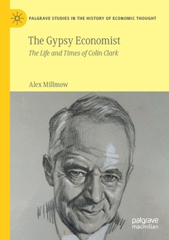 Paperback The Gypsy Economist: The Life and Times of Colin Clark Book