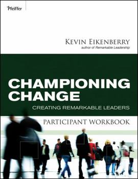 Paperback Championing Change Participant Workbook: Creating Remarkable Leaders Book