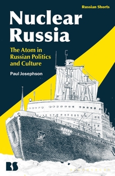 Paperback Nuclear Russia: The Atom in Russian Politics and Culture Book