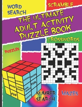 Paperback The Ultimate Adult Activity Puzzle Book: A value for money book for adults. Exercise your mind with crosswords, word search, mazes, sudoku, trivia, sc Book